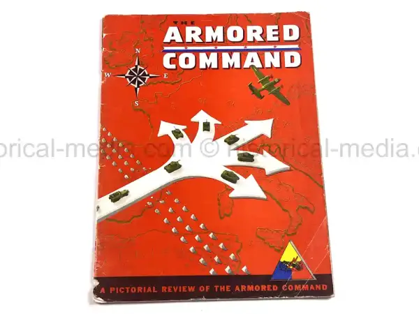 WWII ERA BOOK - ARMORED COMMAND: A PICTORAL REVIEW OF THE ARMORED COMMAND